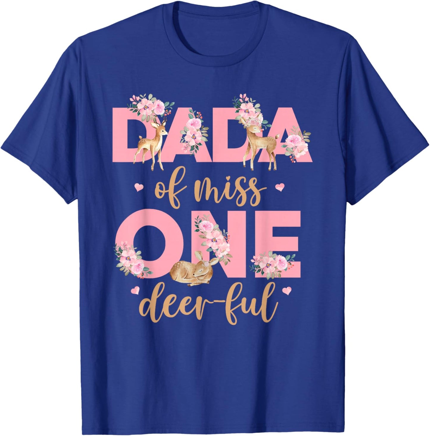 Dada of Little Miss One-deer-ful Bday Girl Floral Deer T-Shirt - T-Shirt | Royal