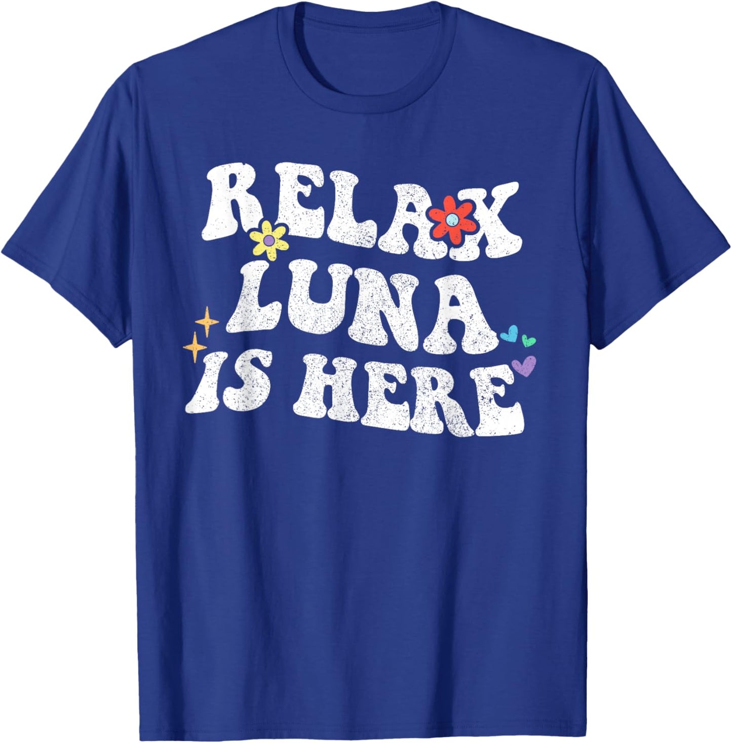 Retro Groovy Relax LUNA Is Here Funny Mother's Day Name T-Shirt - T-Shirt | Royal
