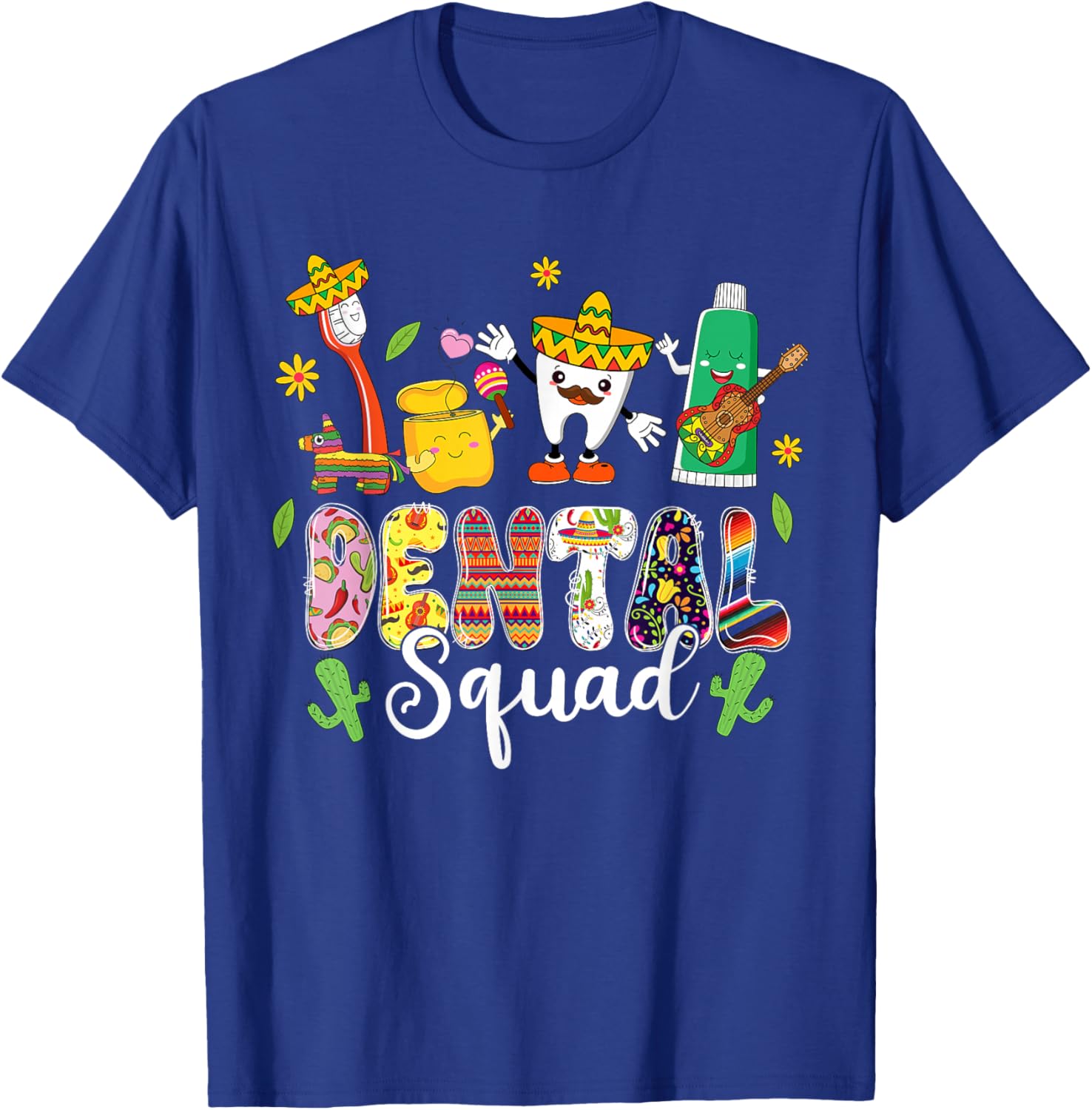 Dental Squad Lets Fiesta Cinco De Mayo Mexican Dental T-Shirt - T-Shirt | Royal
