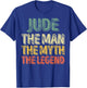 Jude The Man The Myth The Legend Shirt First Name Jude T-Shirt - T-Shirt | Royal
