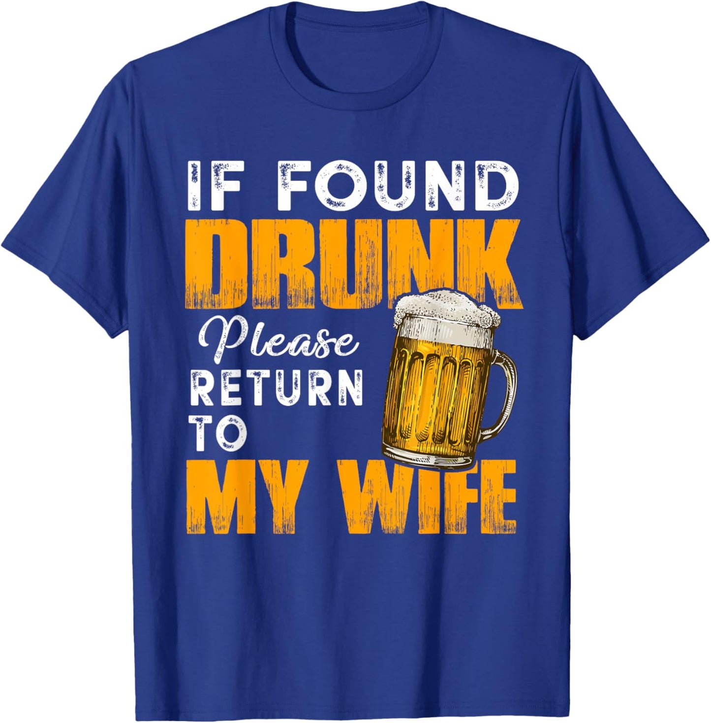 Husband If Found Drunk Return To Wife Funny Drinking T-Shirt - T-Shirt | Royal