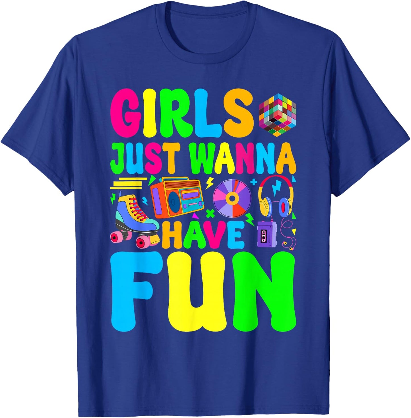 Funny 80's Girls Just Wanna Have Fun 1980s Girl Men Women T-Shirt - T-Shirt | Royal