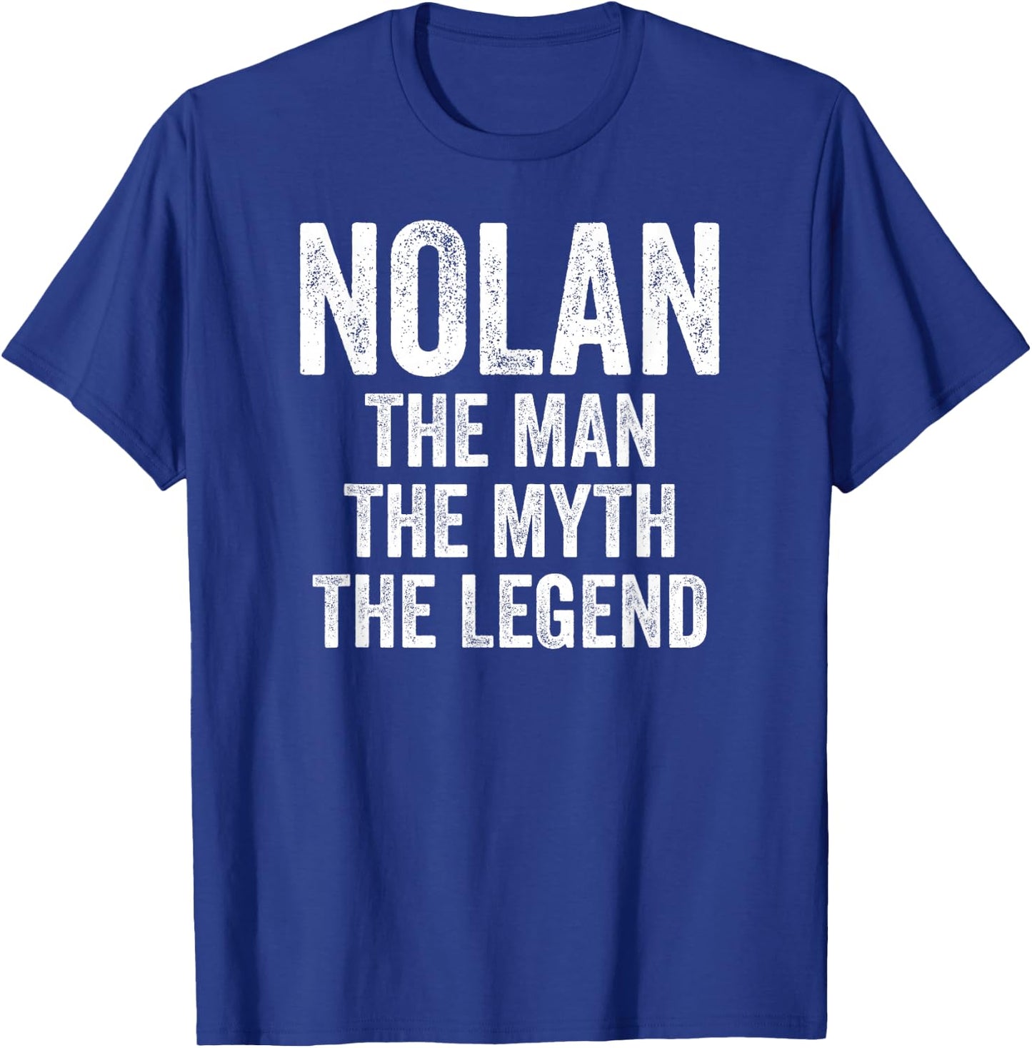 Nolan The Man The Myth The Legend Shirt First Name Nolan T-Shirt - T-Shirt | Royal