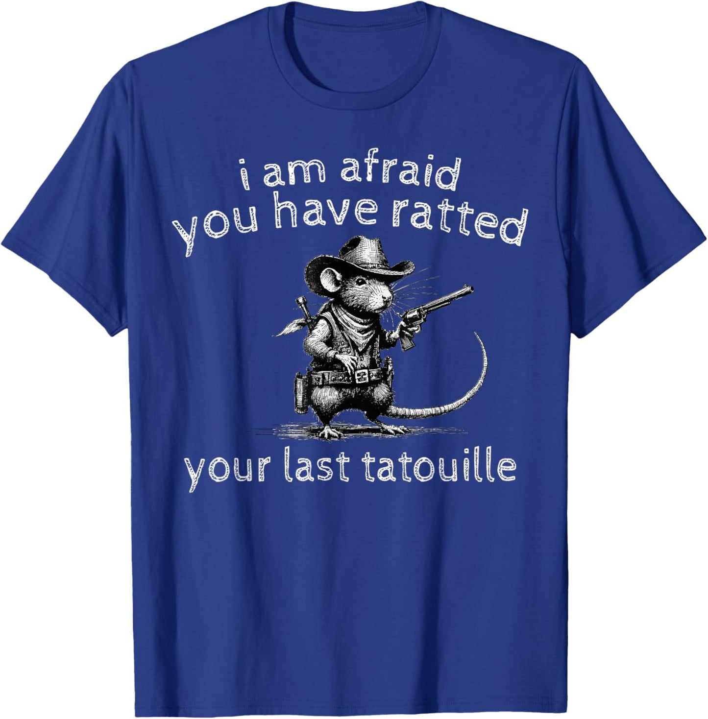 Funny Rat I'm Afraid You've Ratted Your Last Tatouille -Adults Black Small Modern Cartoon T-Shirt - T-Shirt | Royal