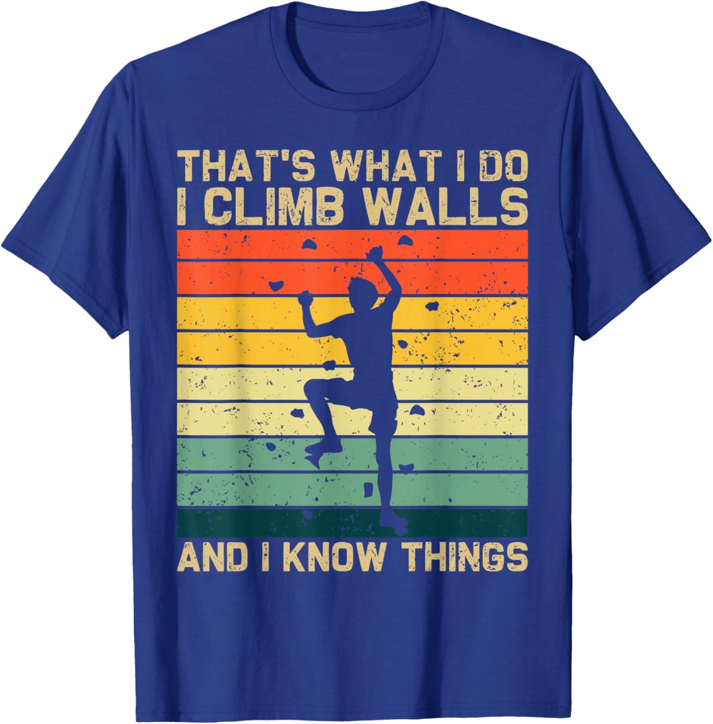 I Climb Walls And Know Things Retro Climbing Rock Men Boys T-Shirt - T-Shirt | Royal