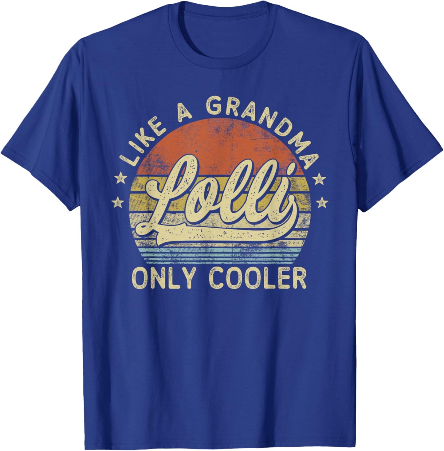 Lolli Like A Grandma Only Cooler Mother's Day Lolli T-Shirt - T-Shirt | Royal