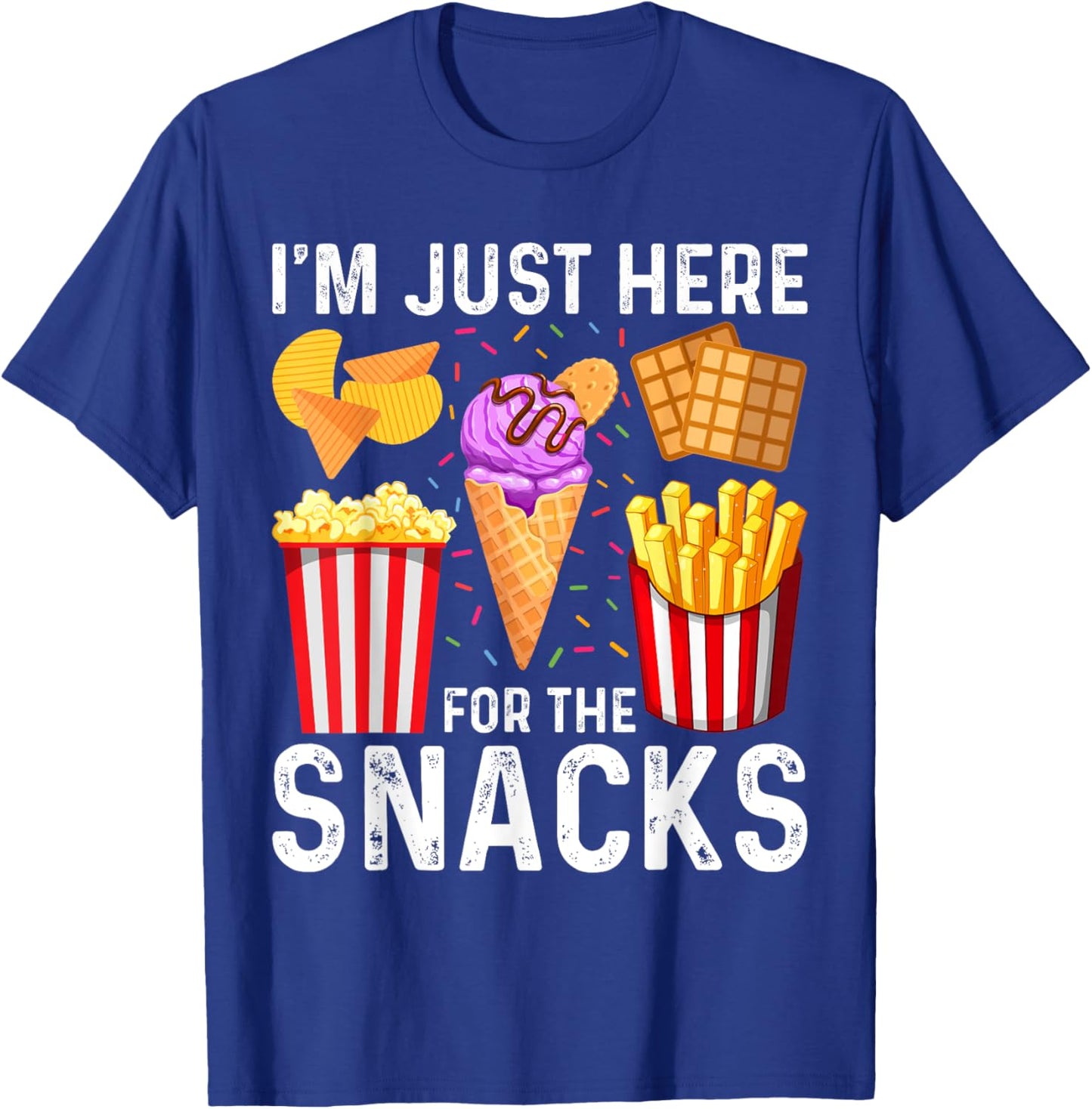 I'm Just Here For The Snacks Funny Foodie T-Shirt - T-Shirt | Royal