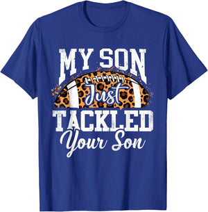 My Son Just Tackled Your Son Football Lover T-Shirt - T-Shirt | Royal