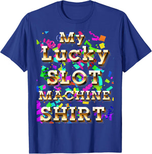 My Lucky Slot Machine Good Luck Charm Las Vegas Souvenir T-Shirt - T-Shirt | Royal