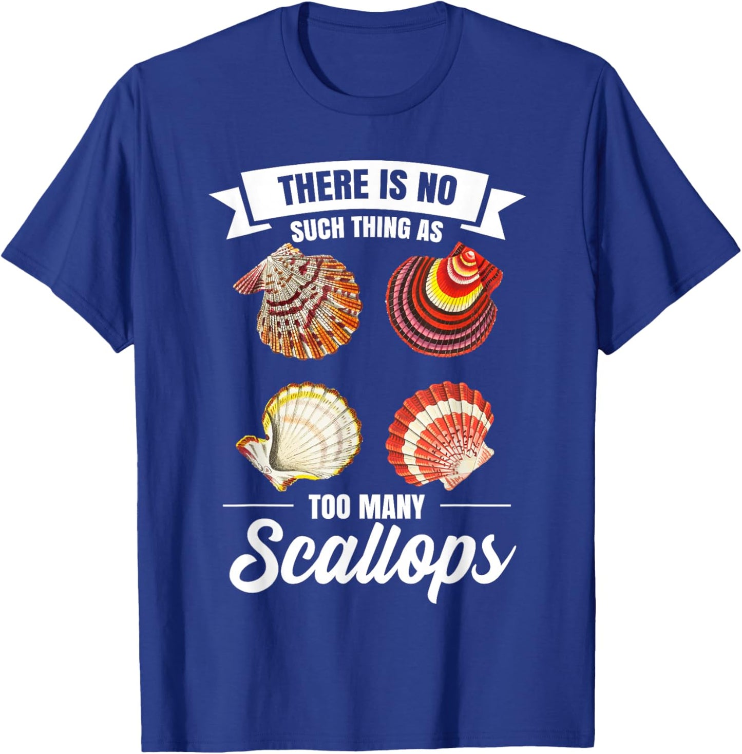 Scalloping Scallop Hunting Equipment Scallop Hunter T-Shirt - T-Shirt | Royal