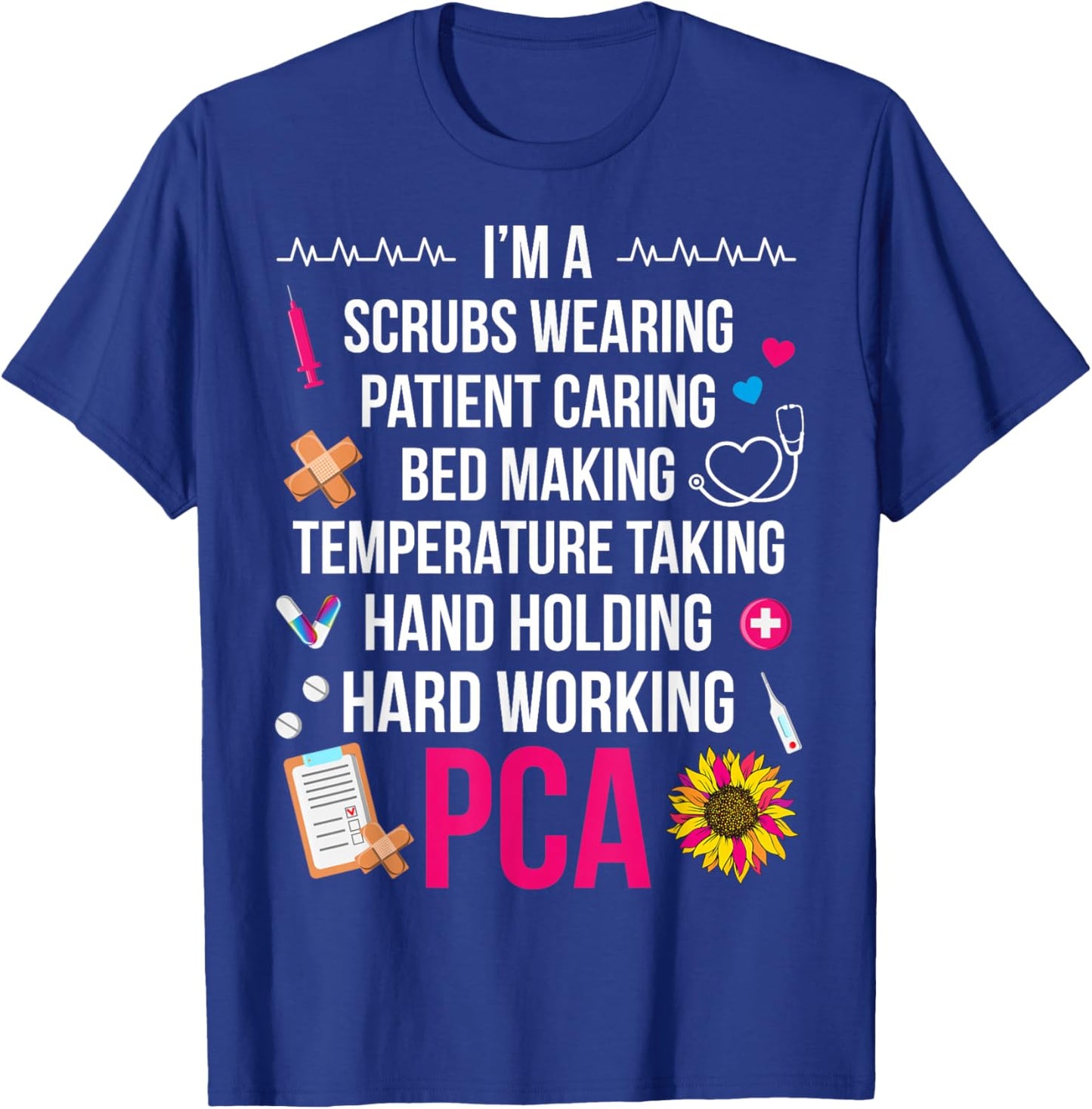 I'm A PCA Patient Care Assistant PCA Nurse T-Shirt - T-Shirt | Royal
