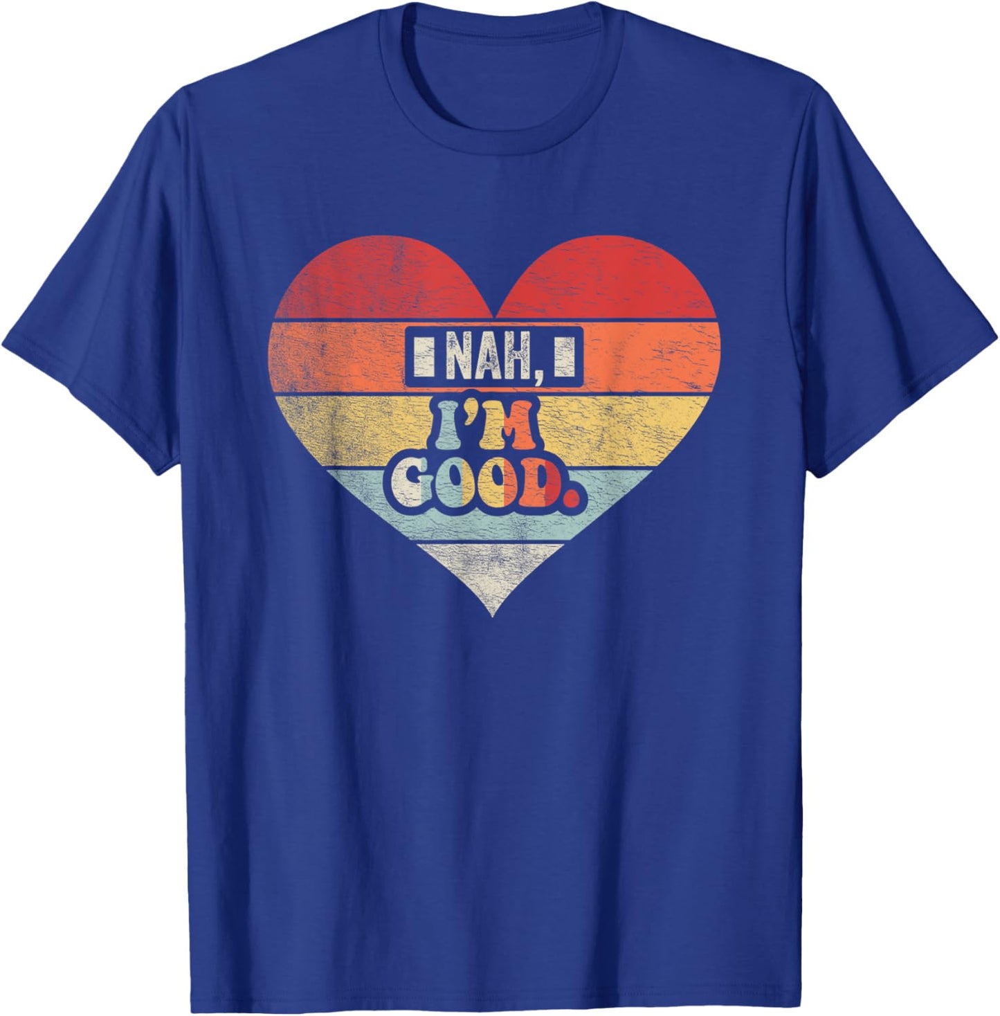 Vintage Funny Anti-Valentine's Day Shirt Heart Nah I'm Good T-Shirt - T-Shirt | Royal