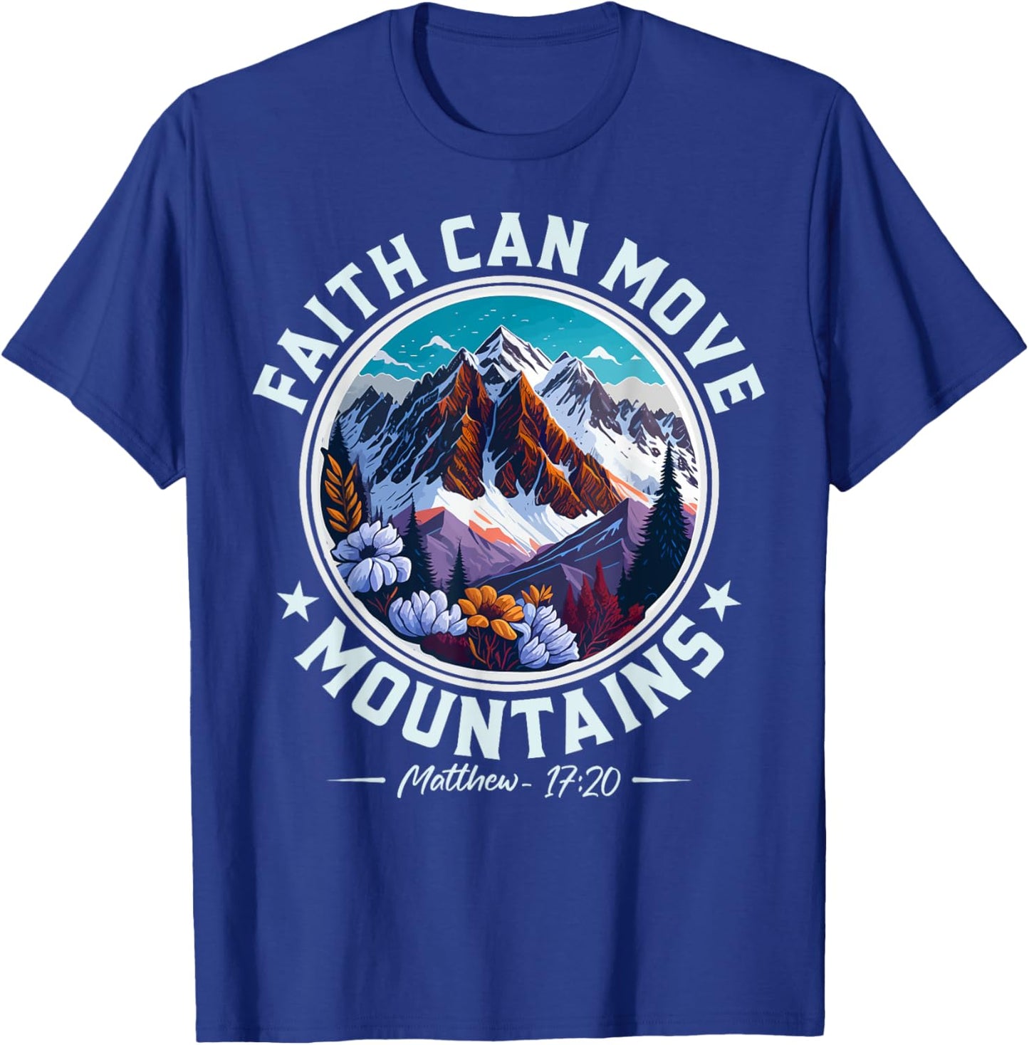 Christian Lovers Faith Can Move Mountains Jesus Faith Jesus T-Shirt - T-Shirt | Royal