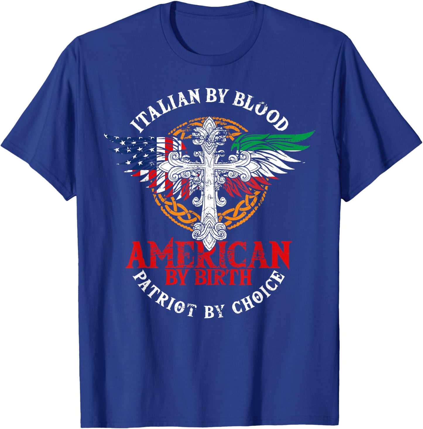 Italian By Blood American By Birth Patriot By Choice T-Shirt - T-Shirt | Royal