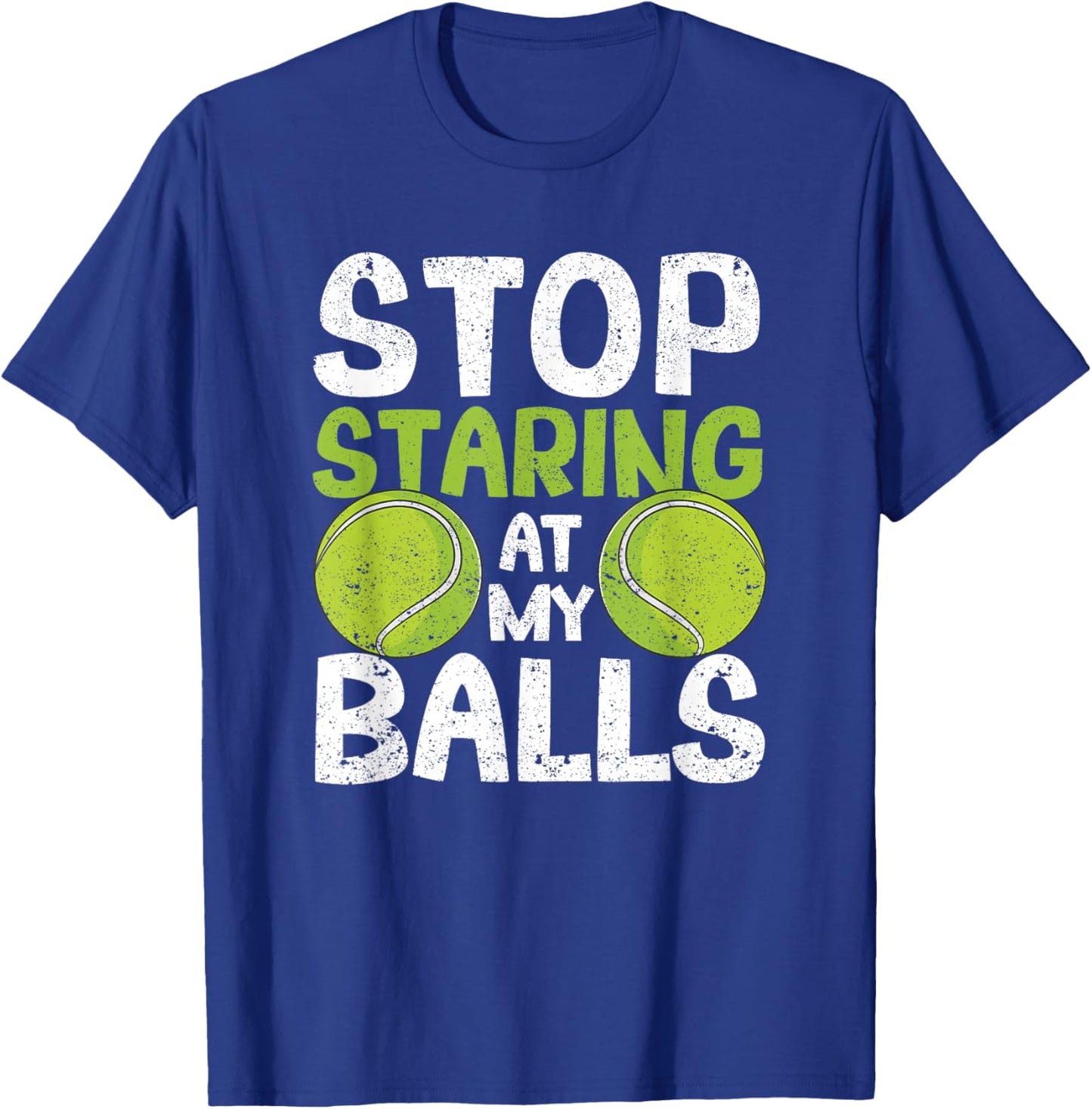 Stop Staring At My Balls Funny Tennis Player Coach Fan Gag T-Shirt - T-Shirt | Royal
