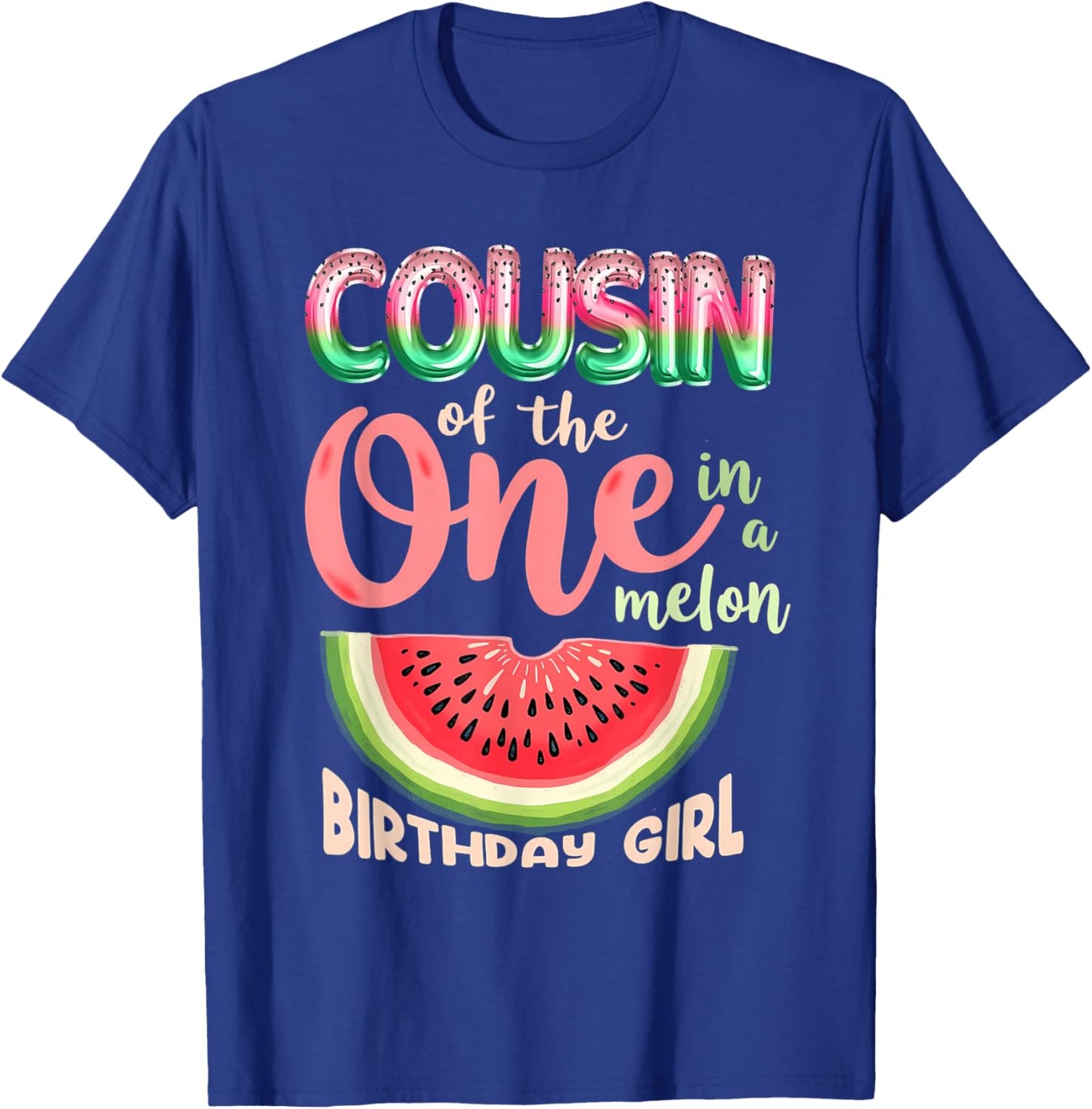 1st Birthday Watermelon Cousin of One in A Melon T-Shirt - T-Shirt | Royal