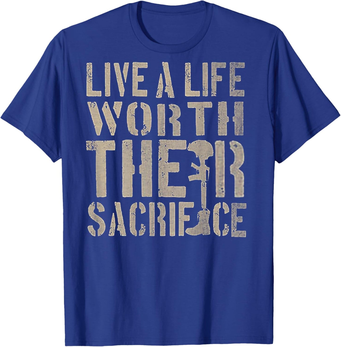 Live A Life Worth Their Sacrifice (on back) T-Shirt - T-Shirt | Royal