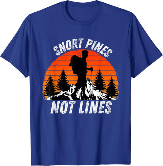 Snort Pines Not Lines - Funny Retro Vintage Nature Hiking T-Shirt - T-Shirt | Royal