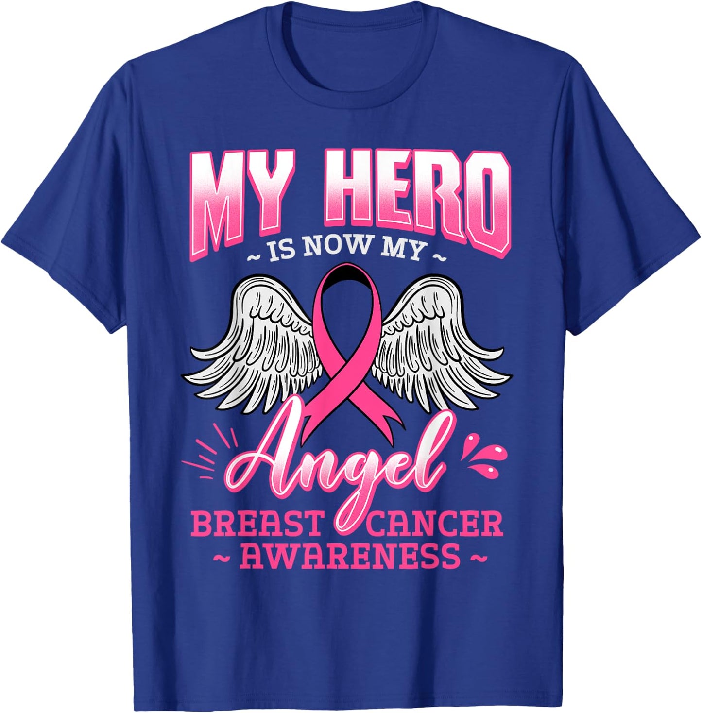 My Hero Is Now My Angel Breast Cancer Pink Ribbon Mammogram T-Shirt - T-Shirt | Royal