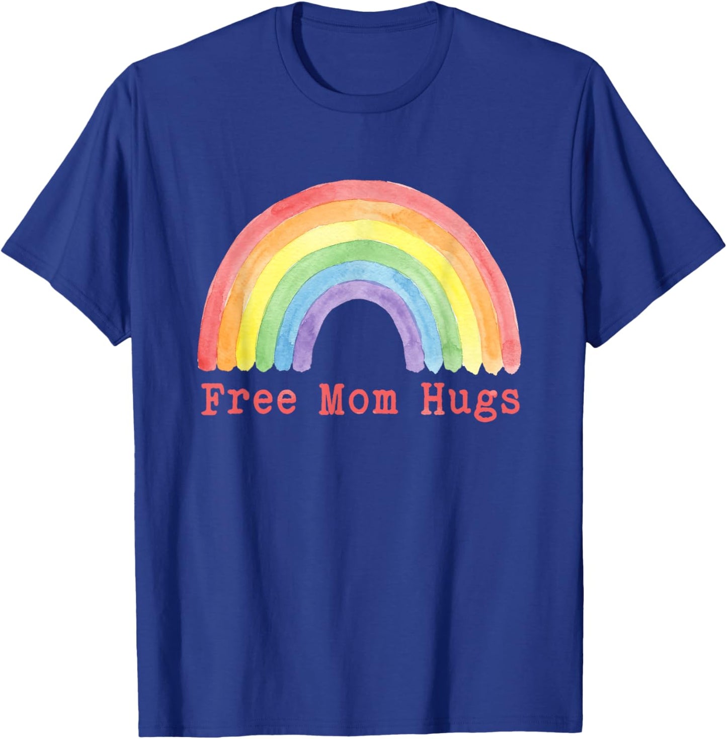 Free Mom Hugs Pride Month Rainbow Gay Lesbian LGBTQ Ally Mom T-Shirt - T-Shirt | Royal