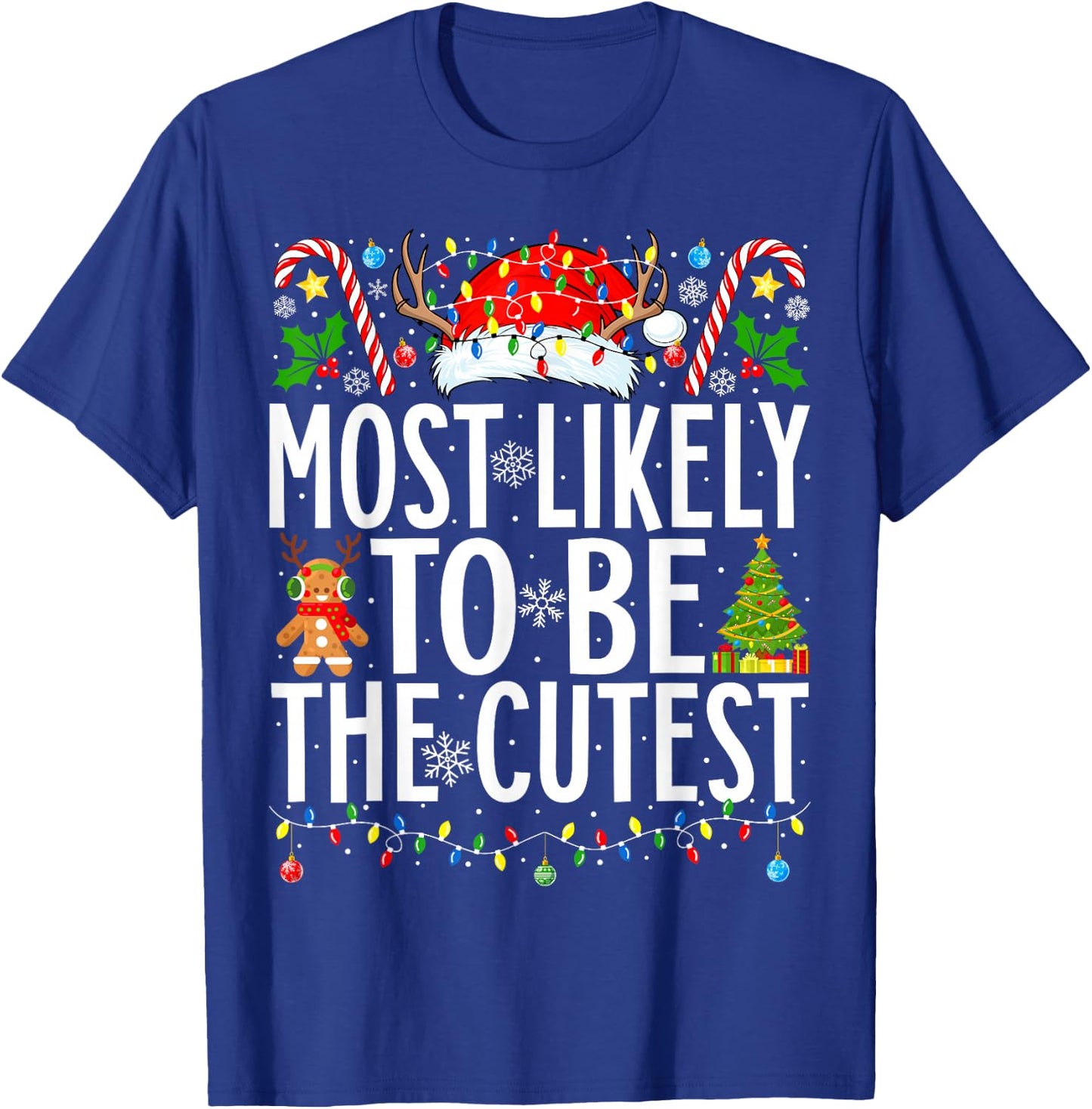 Most Likely To Be The Cutest Funny Xmas Family Christmas T-Shirt - T-Shirt | Royal