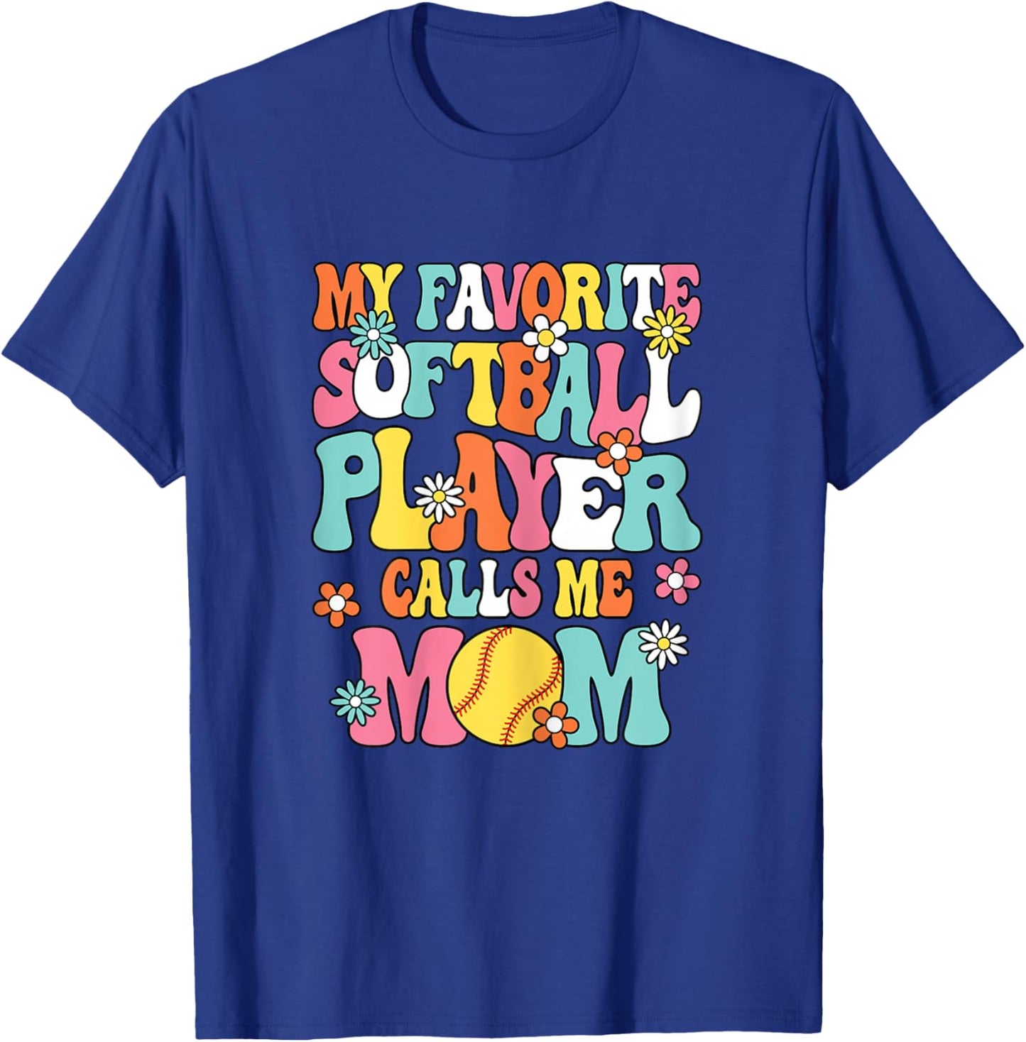 My Favorite Softball Player Calls Me Mom Cute Softball Women T-Shirt - T-Shirt | Royal