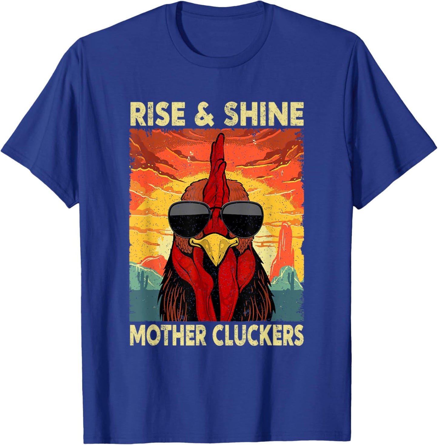 Rise and Shine Mother Cluckers Funny Farm Chicken Rooster T-Shirt - T-Shirt | Royal