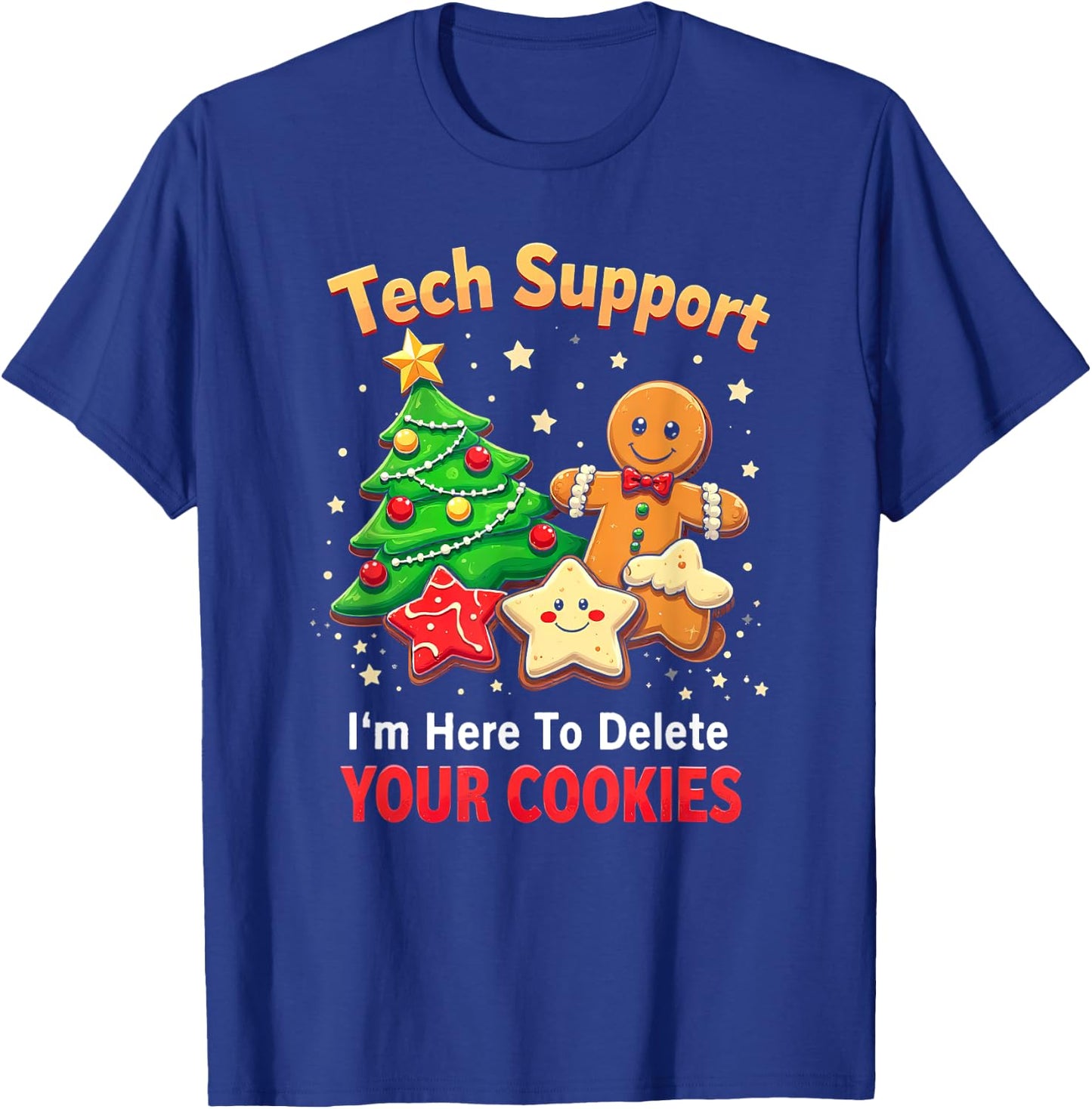Tech Support I'm Here To Delete Your Cookies Men Funny IT T-Shirt - T-Shirt | Royal