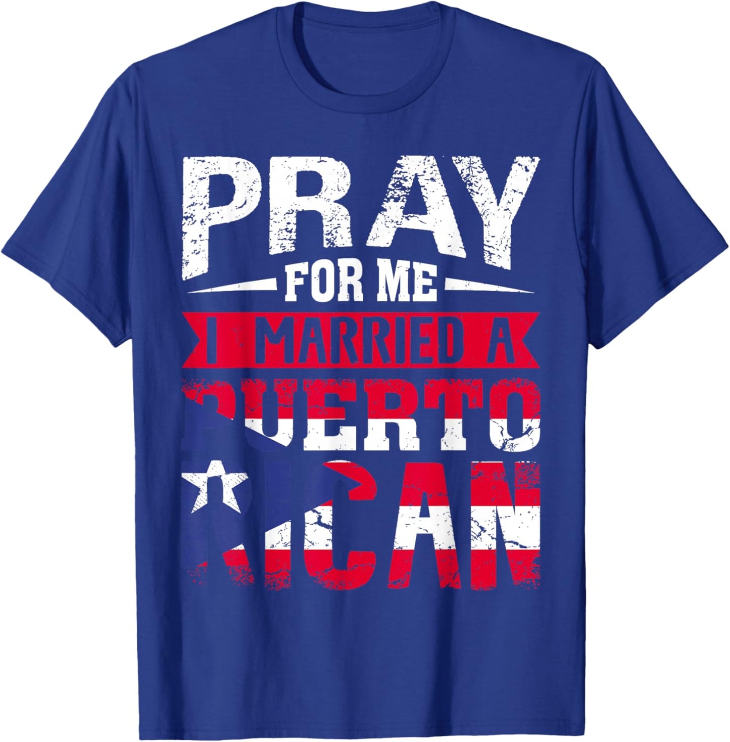 Pray for Me I Married a Puerto Rican Wife Husband Matching T-Shirt - T-Shirt | Royal