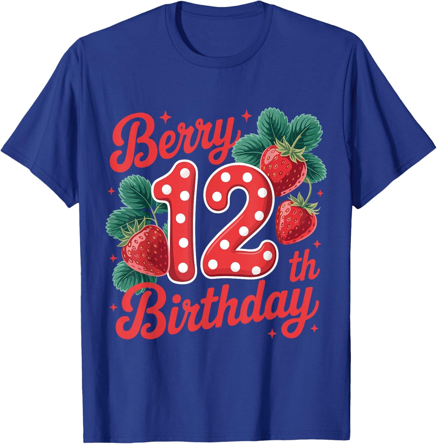Berry 12th Birthday Girl Strawberry 12 Year Old Sweet Bday T-Shirt - T-Shirt | Royal