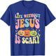Life Without Jesus Halloween Faith Scary Christian T-Shirt - T-Shirt | Royal