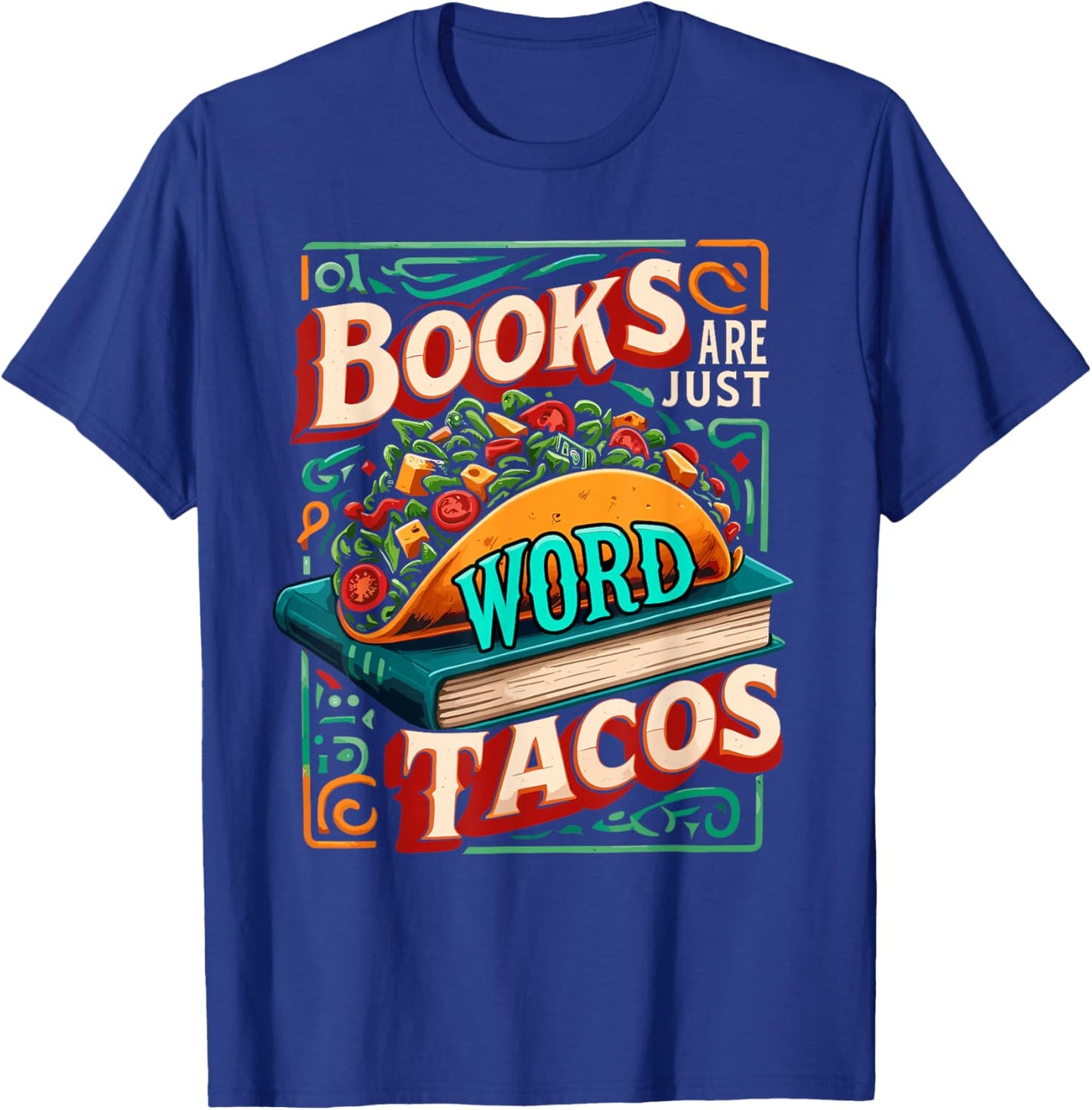 Books Are Just Word Tacos Shirt Funny Book Shirts Reader T-Shirt - T-Shirt | Royal