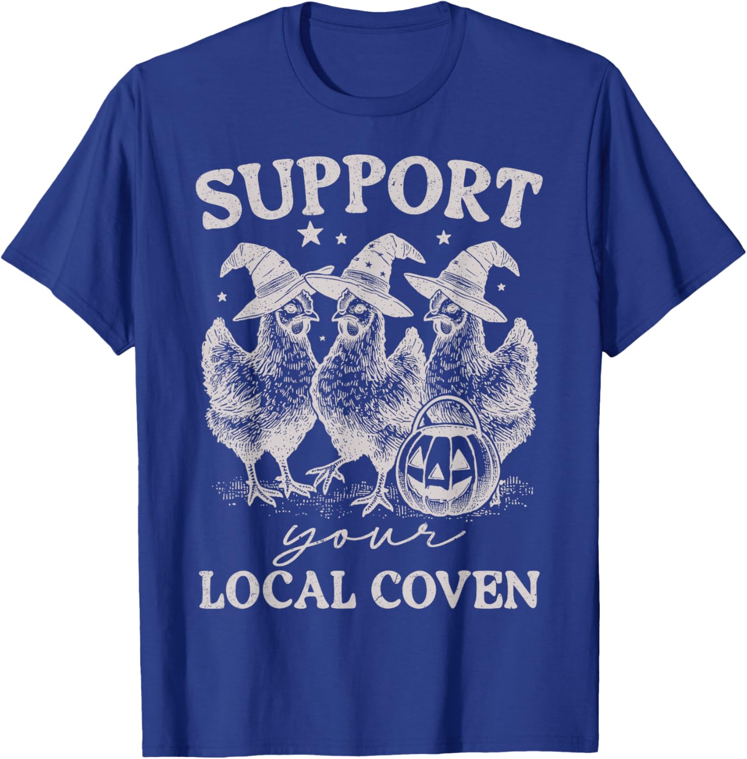 Support Your Local Coven Funny Witch Girl Chicken Farm Lover T-Shirt - T-Shirt | Royal