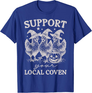 Support Your Local Coven Funny Witch Girl Chicken Farm Lover T-Shirt - T-Shirt | Royal