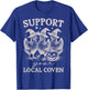 Support Your Local Coven Funny Witch Girl Chicken Farm Lover T-Shirt - T-Shirt | Royal