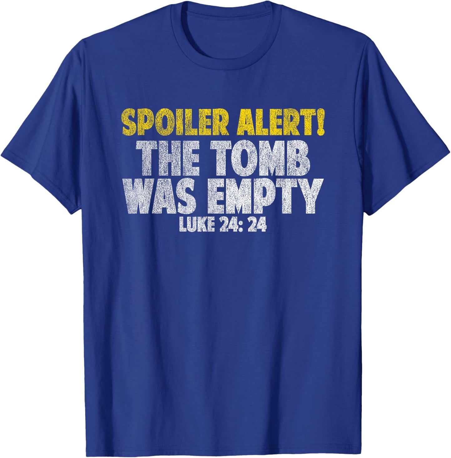 Spoiler Alert The Tomb Was Empty Shirt Jesus Bible verse T-Shirt - T-Shirt | Royal