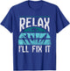 Relax I'll Fix It Fixing Handyman Repair Mr Fix It T-Shirt - T-Shirt | Royal