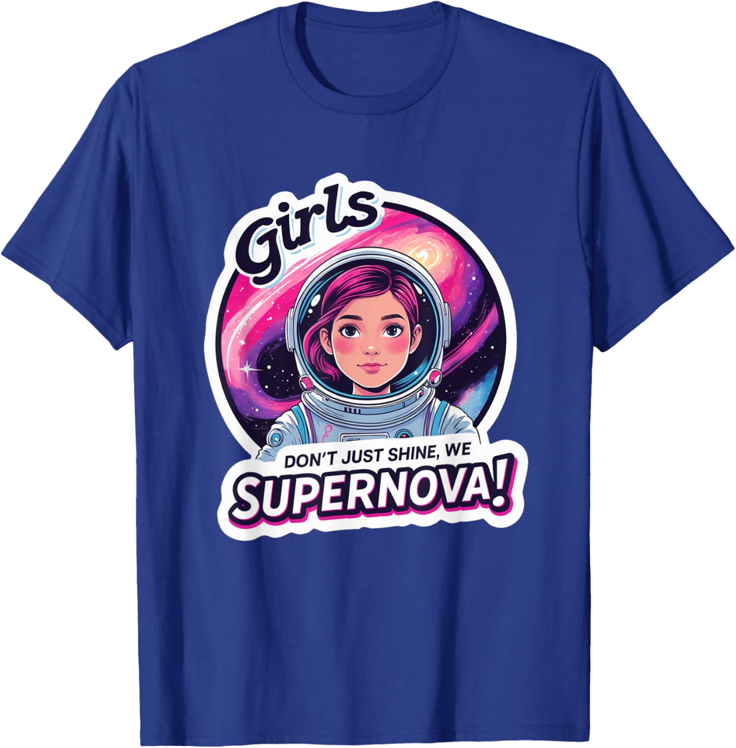 Girl Astronaut Female Inspiring Supernova Power Space Girls T-Shirt - T-Shirt | Royal