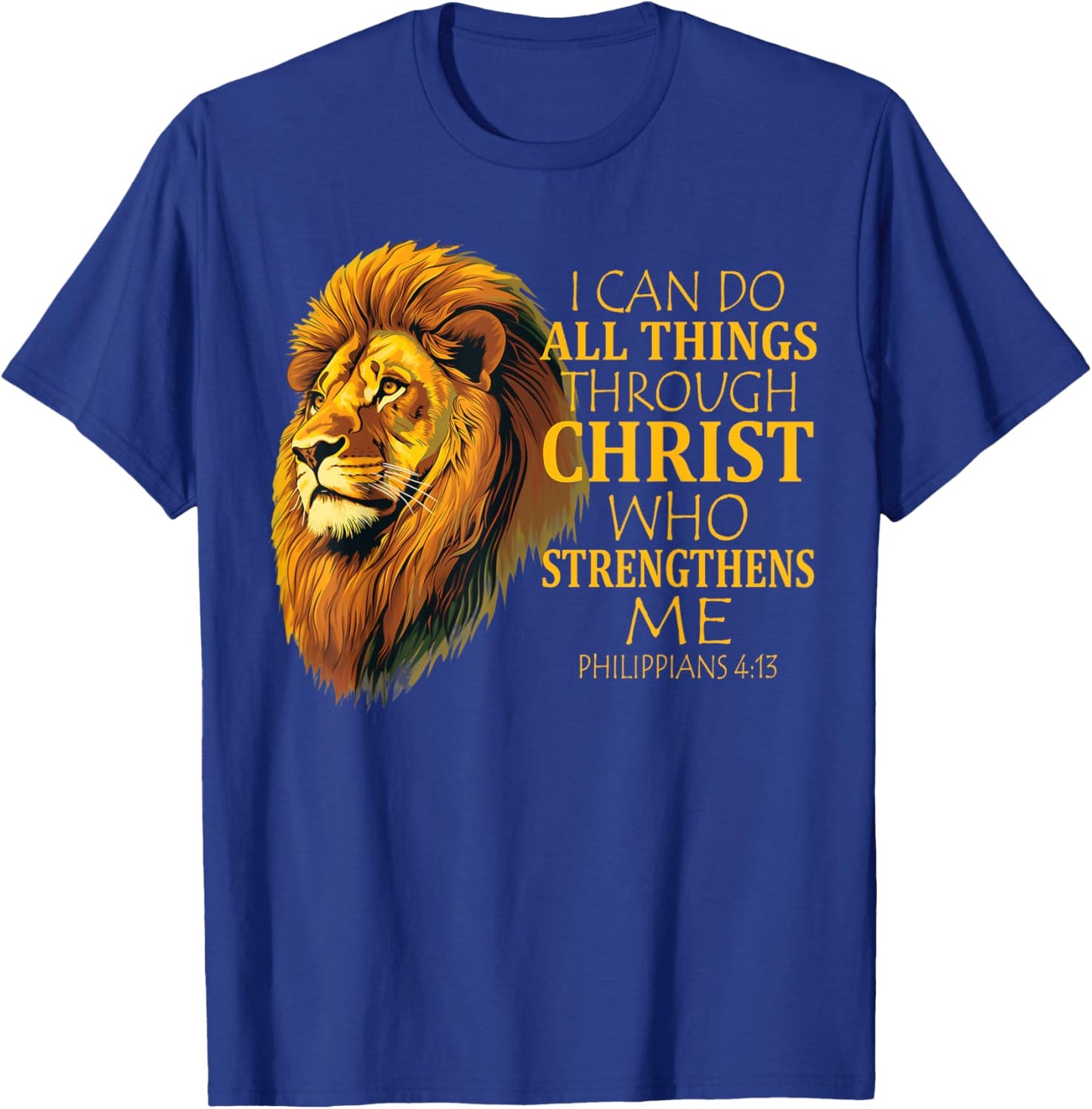 I Can Do All Things Through Christ Christian Lion Faith T-Shirt - T-Shirt | Royal