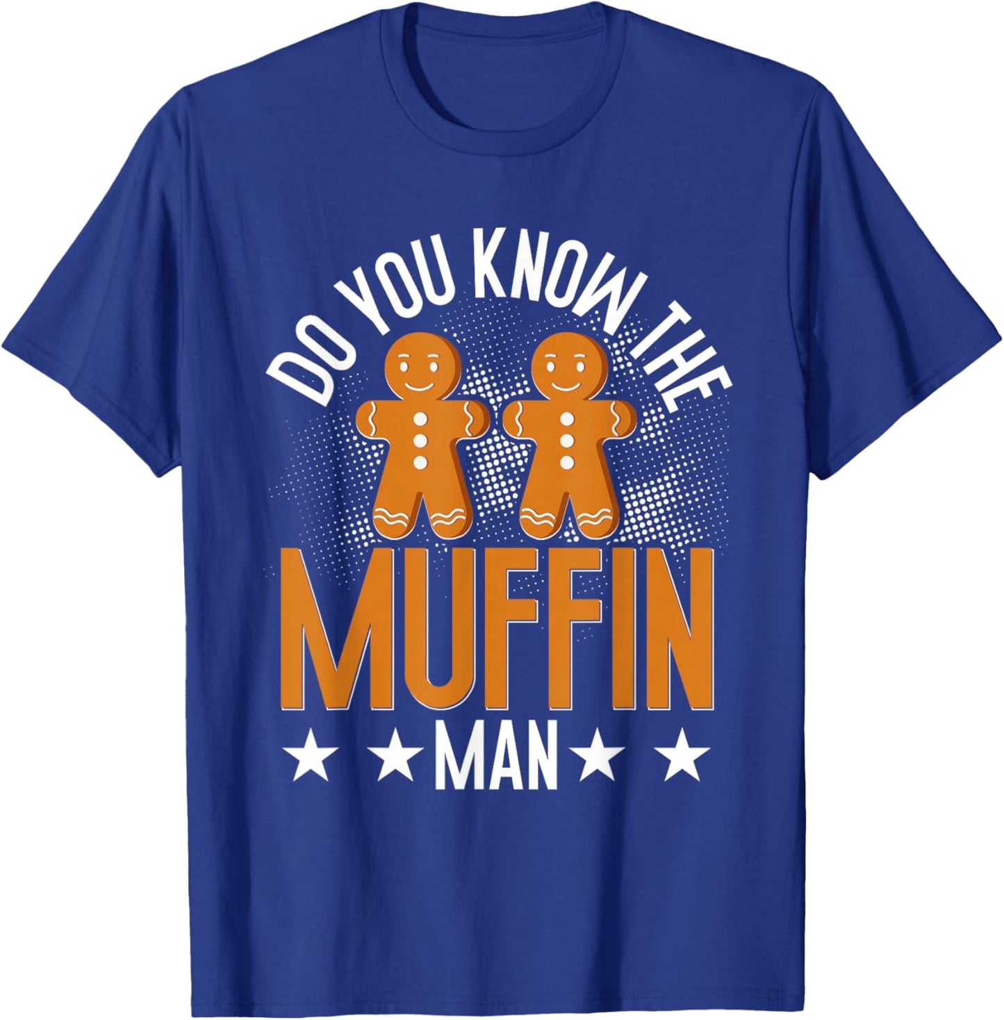 Do You Know The Man Muffin Candy Cane Cookie Gingerbread T-Shirt - T-Shirt | Royal