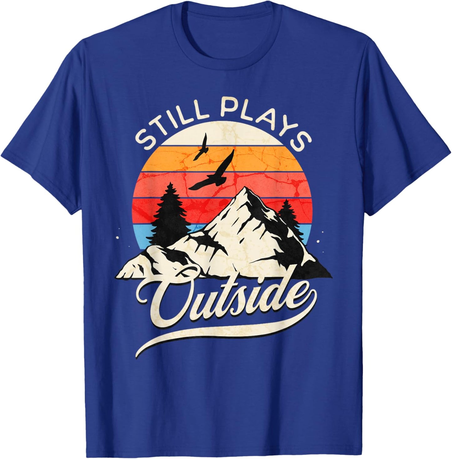 Still Plays Outside Funny Camping Hiking Camper Outdoor T-Shirt - T-Shirt | Royal