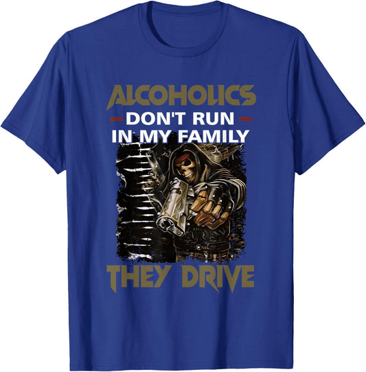 Alcoholics Don't Run in My Family They Drive Adult Quote T-Shirt - T-Shirt | Royal