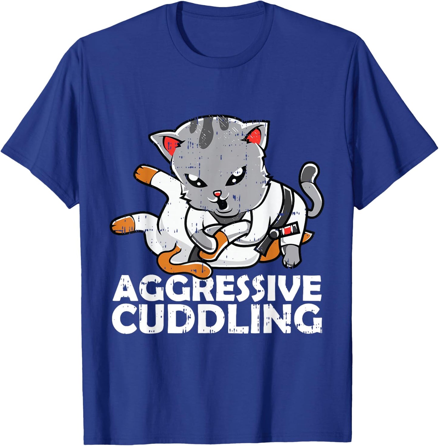 Aggressive Cuddling Jiu Jitsu Cat BJJ Martial Arts MMA Men Women Girls Kids T-Shirt - T-Shirt | Royal
