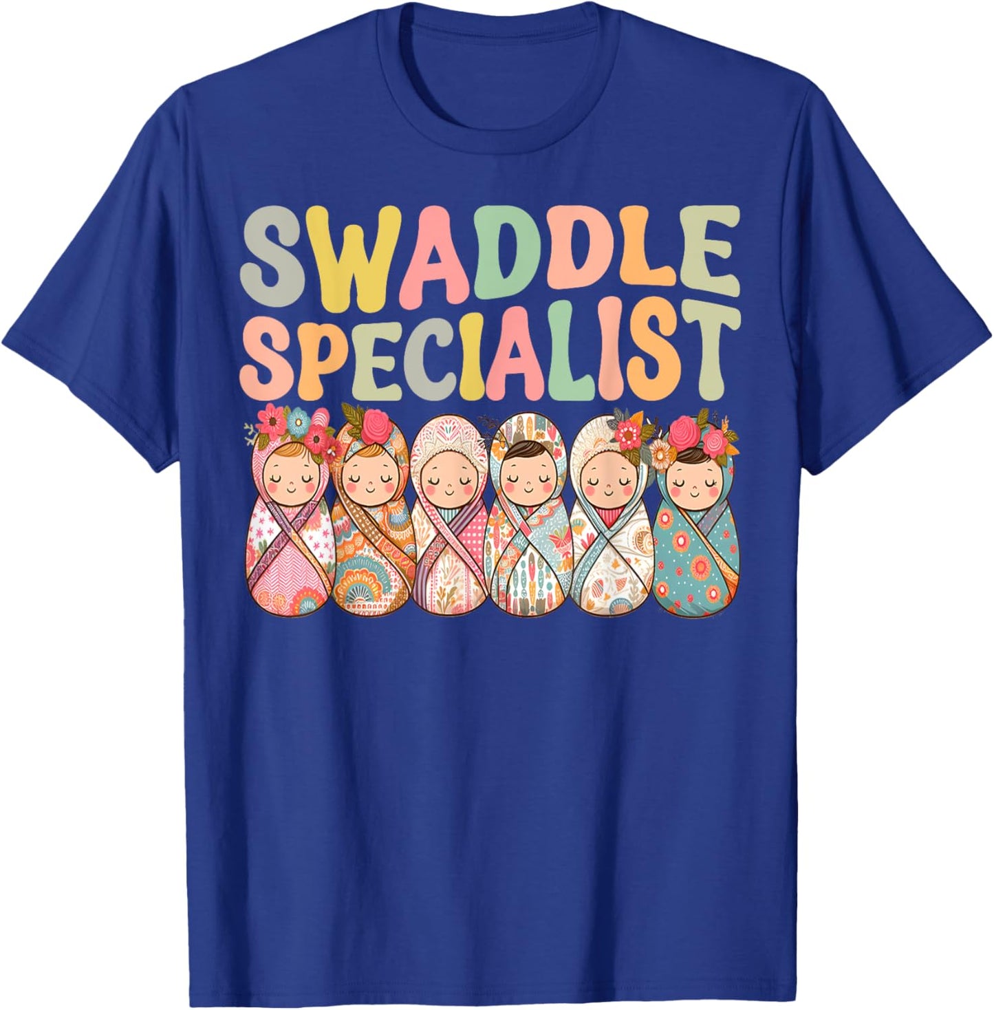 Cute Swaddle Specialist for NICU Mother Baby Nurse T-Shirt - T-Shirt | Royal