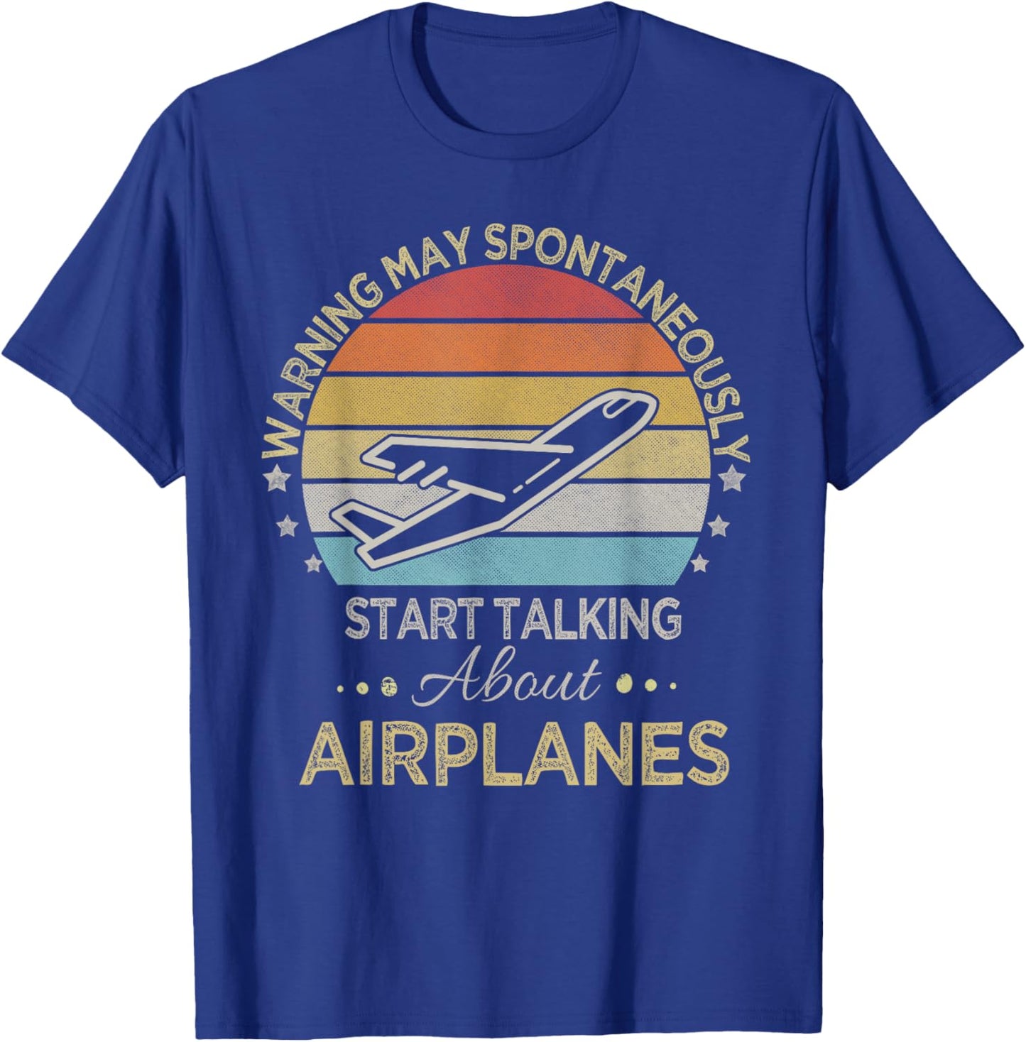 Warning May Spontaneously Start Talking About Airplanes T-Shirt - T-Shirt | Royal