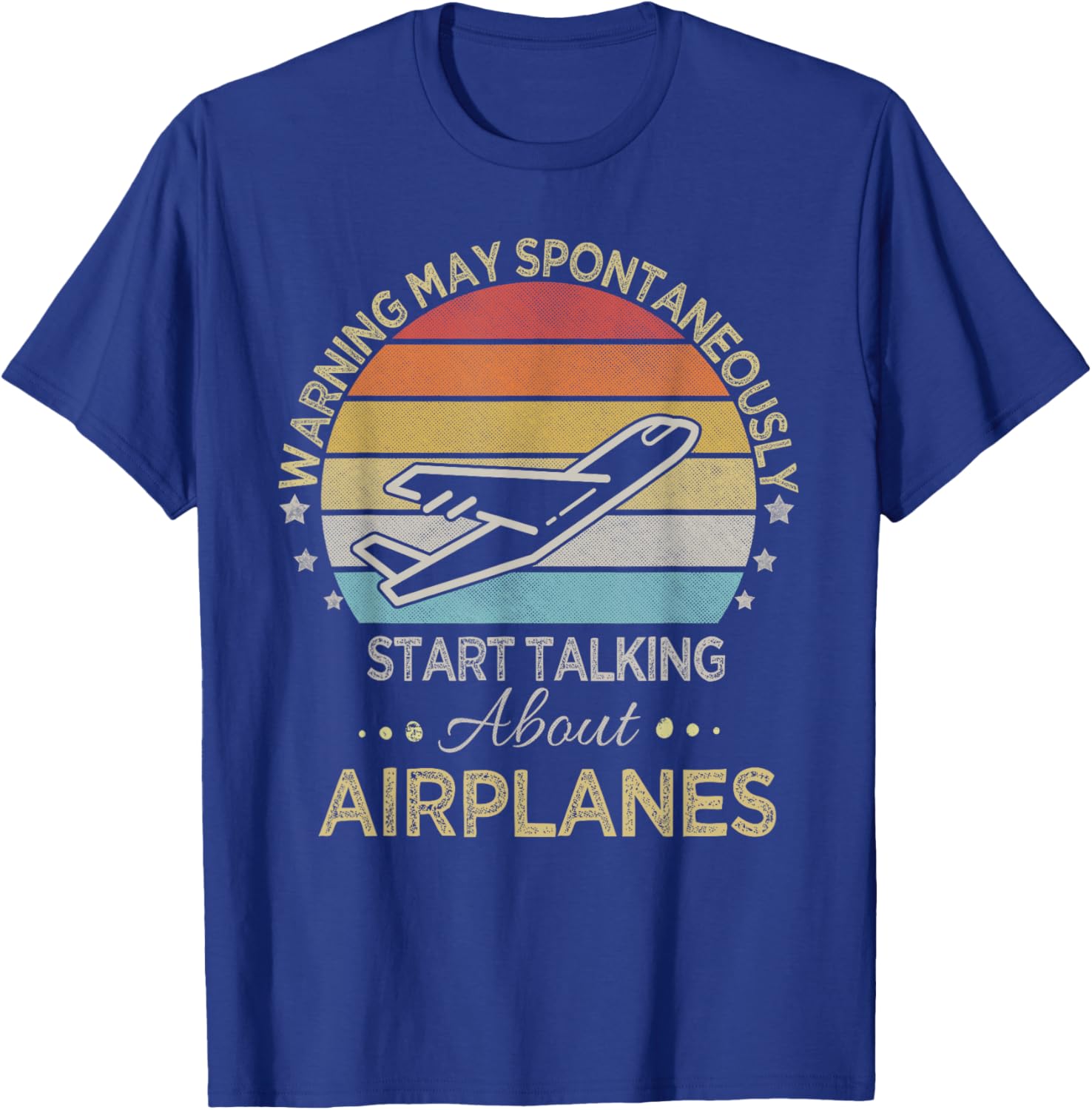 Warning May Spontaneously Start Talking About Airplanes T-Shirt - T-Shirt | Royal
