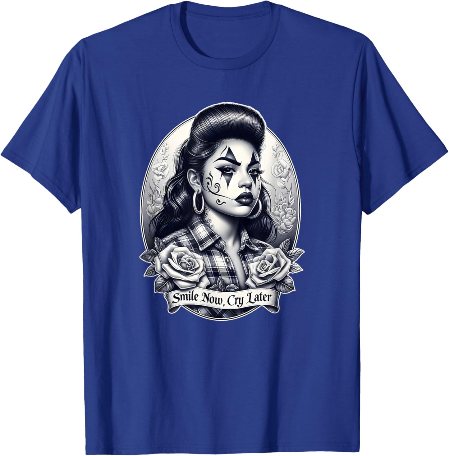 Smile Now CRY Later Camisa Chicana Chicano Tattoo Art Chola T-Shirt - T-Shirt | Royal