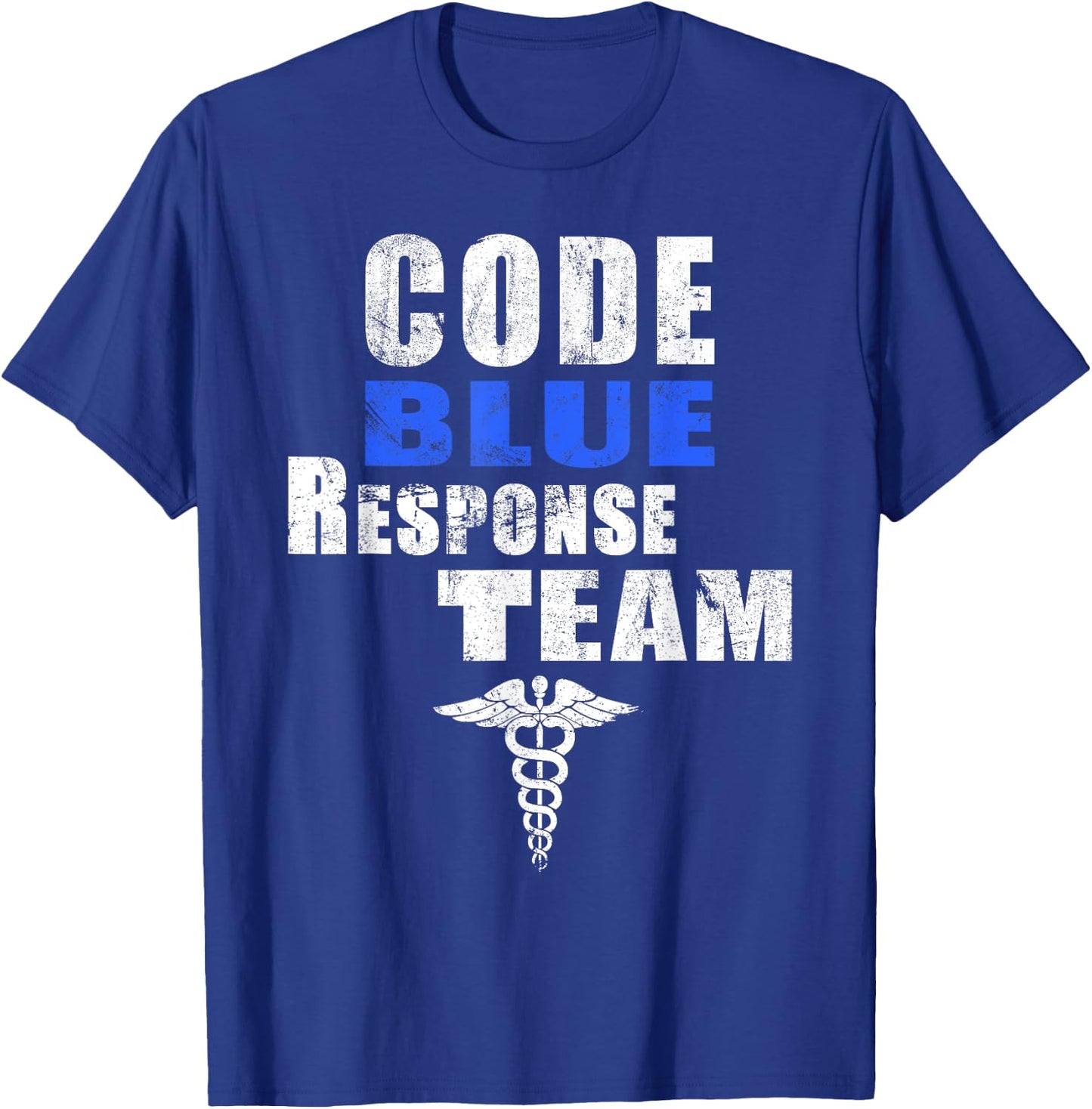 Code Blue Response Team Medical First Responders Nurse RN MD T-Shirt - T-Shirt | Royal