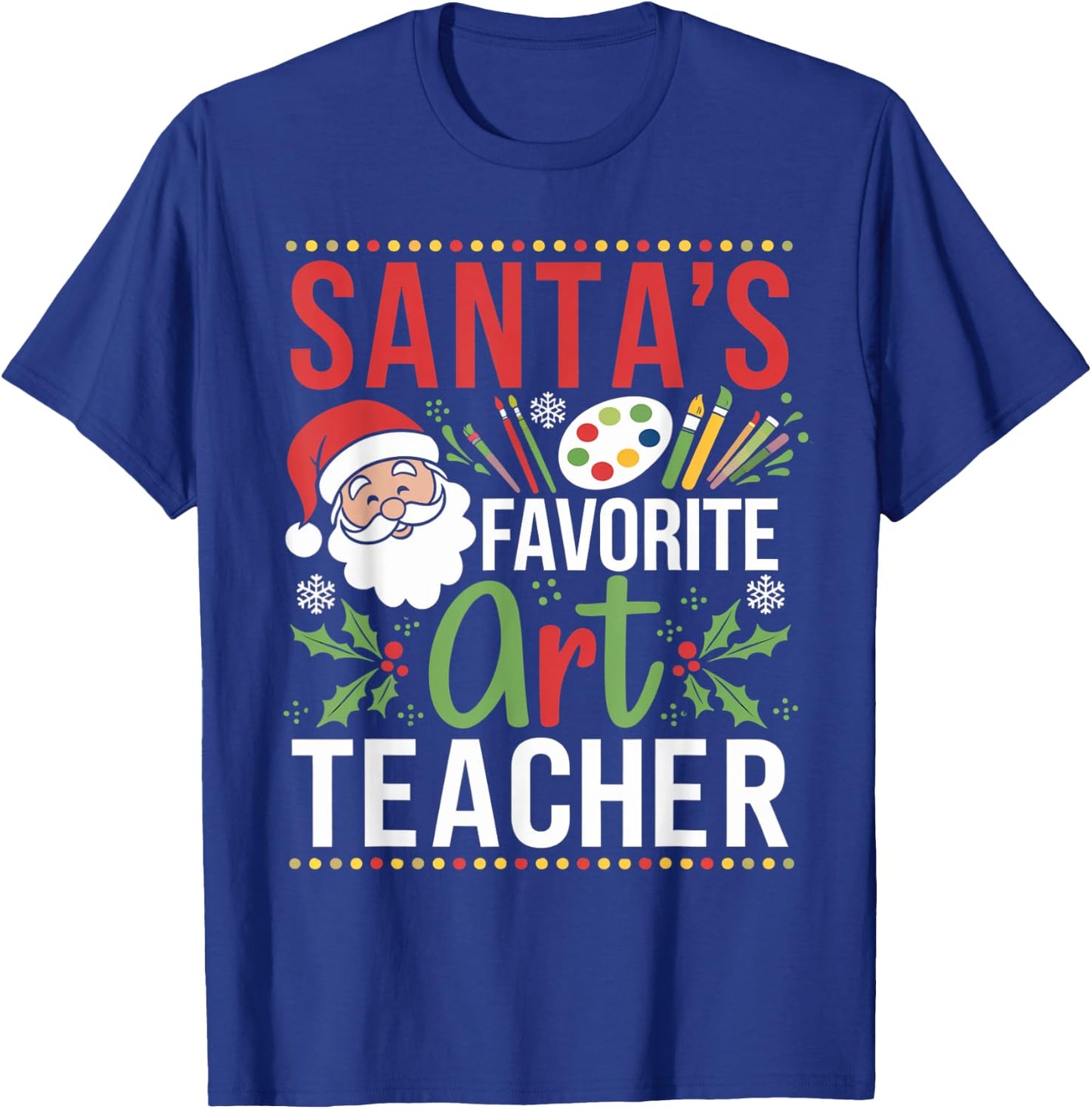 Christmas Art Teacher Painting Santa's Favorite Art Teacher T-Shirt - T-Shirt | Royal