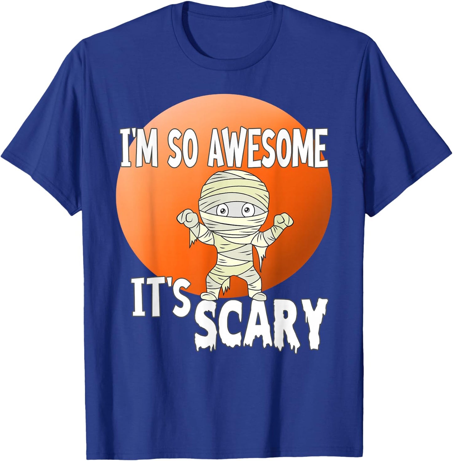 Halloween, I'm So Awesome It's Scary T-Shirt - T-Shirt | Royal